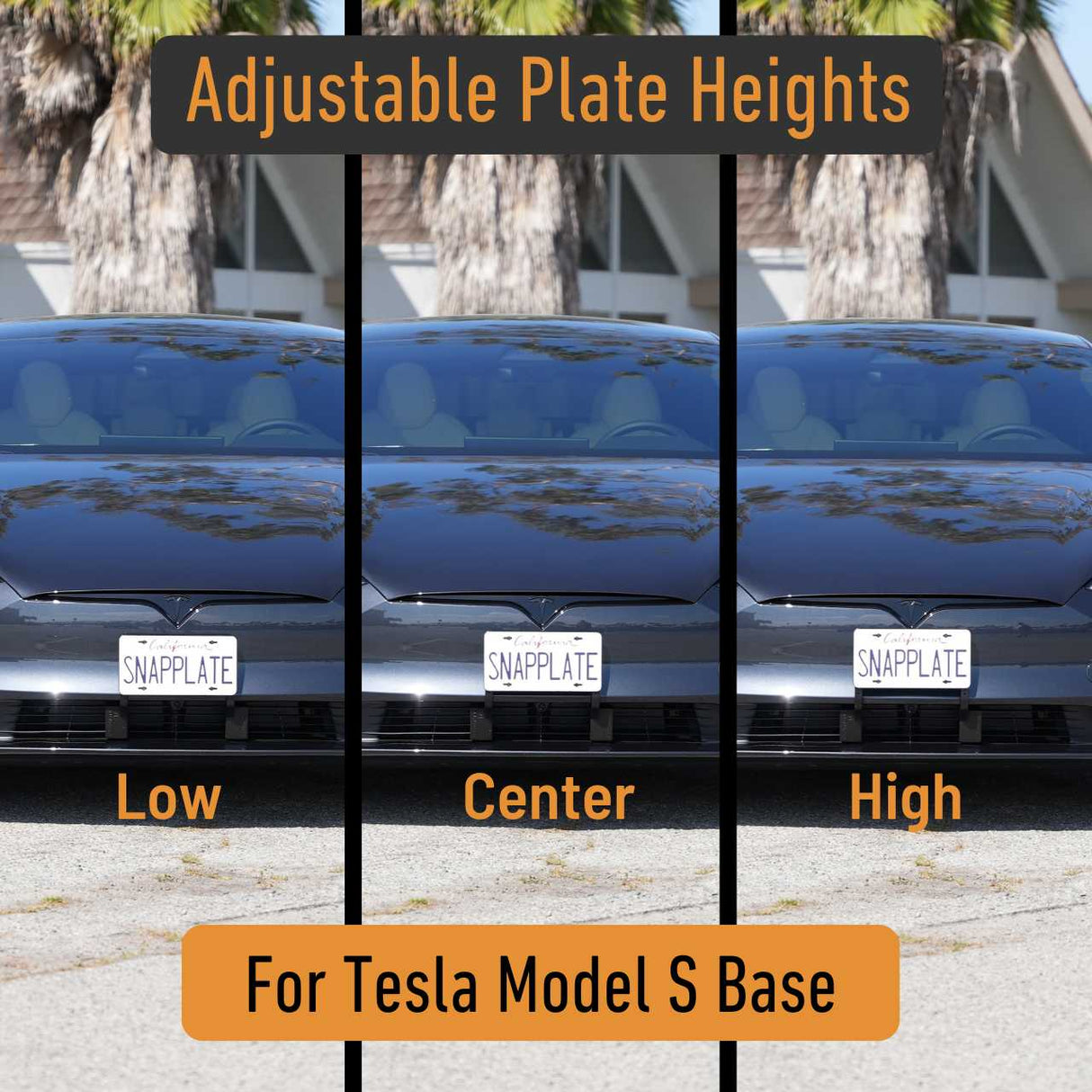 Side-by-side comparison of a Tesla Model S with an EveryAmp SnapPlate Front License Plate Holder shown at low, center, and high adjustable positions; text reads "For Tesla Model S Base.